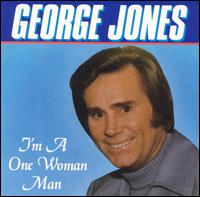 I'm a One Woman Man [Collection] - George Jones