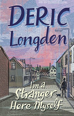 I'm A Stranger Here Myself - Longden, Deric