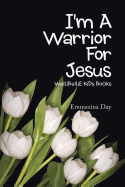 I'm a Warrior for Jesus: Wellibellie Kids Books