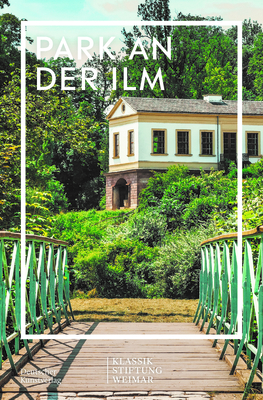Im Fokus: Park an Der ILM - Klassik Stiftung Weimar (Editor)