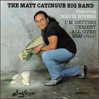 I'm Getting Cement All Over Ewe - Matt Catingub Big Band