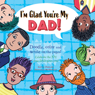 I'm Glad You're My Dad!: Celebrate the Joy Your Dad Brings You!