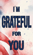 I'm Grateful for You...