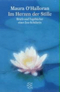 Im Herzen Der Stille: Briefe Und TagebCher Einer Zen-SchLerin (Paperback)
