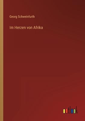 Im Herzen von Afrika - Schweinfurth, Georg