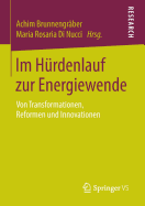 Im Hurdenlauf Zur Energiewende: Von Transformationen, Reformen Und Innovationen