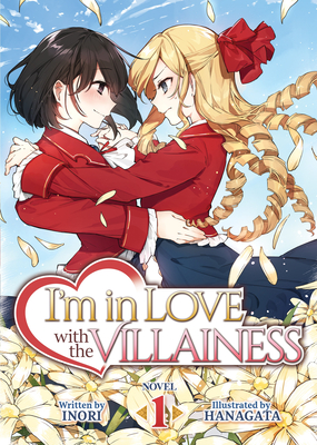 I'm in Love with the Villainess (Light Novel) Vol. 1 - Inori