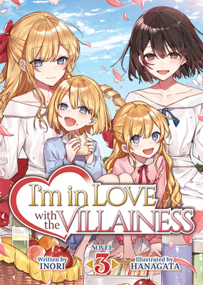I'm in Love with the Villainess (Light Novel) Vol. 3 - Inori