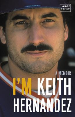 I'm Keith Hernandez: A Memoir - Hernandez, Keith