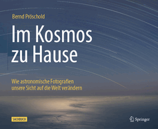 Im Kosmos zu Hause: Wie astronomische Fotografien unsere Sicht auf die Welt verndern