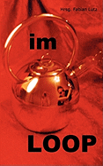 Im Loop: Texte aus dem deutschen Netz 1999 - 2006