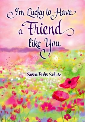 I'm Lucky to Have a Friend Like You - Polis Schutz, Susan