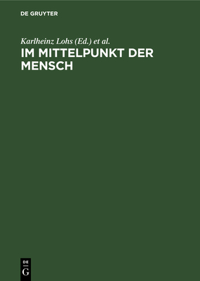 Im Mittelpunkt Der Mensch: Umweltgestaltung - Umweltschutz - Lohs, Karlheinz (Editor), and Dring, Sonnhild (Editor)