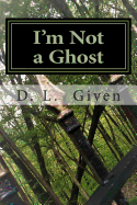 I'm Not a Ghost