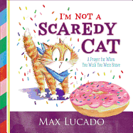 I'm Not a Scaredy Cat: A Prayer for When You Wish You Were Brave