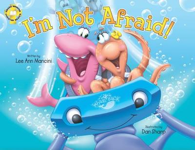 I'm Not Afraid!: Adventures of the Sea Kids - Mancini, Lee Ann