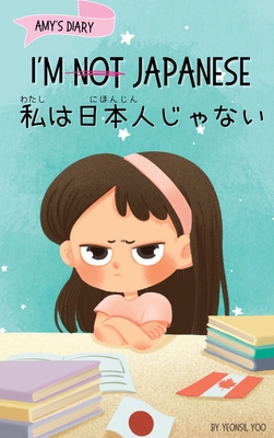 I'm Not Japanese (): A Story About Identity, Language Learning, and Building Confidence Through Small Wins Bilingual Children's Book Written in Japanese and English - Yoo, Yeonsil, and Murayama, Koyuki (Translated by)
