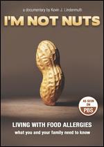 I'm Not Nuts: Living With Food Allergies