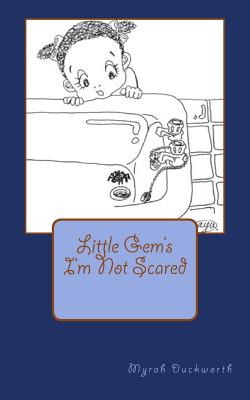 I'm Not Scared: Little Gem's - Duckworth B Ed, Mrs Myrah Samantha