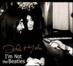 I'm Not The Beatles: John & Yoko Interviews 1969-72