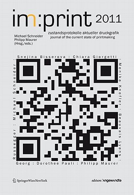 Im: Print 2011: Zustandsprotokolle Aktueller Druckgrafik/Journal Of The Current State Of Printmaking - Schneider, Michael (Editor), and Maurer, Philipp (Editor)