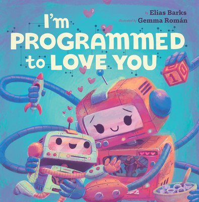 I'm Programmed to Love You - Barks, Elias