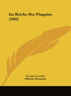 Im Reiche Der Pinguine (1904) - Lecointe, Georges, and Weismann, Wilhelm (Translated by)