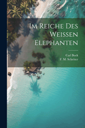 Im Reiche des Weissen Elephanten