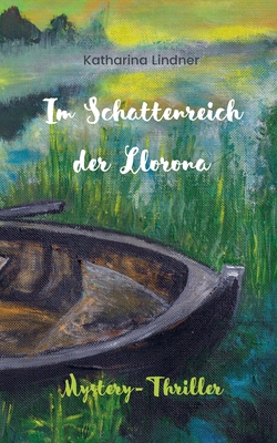 Im Schattenreich der Llorona - Lindner, Katharina