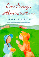I'm Sorry, Almira Ann - Kurtz, Jane