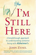 I'm Still Here: A Breakthrough Approach to Understanding Someone Living with Alzheimer's