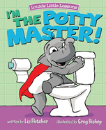 I'm the Potty Master: Easy Potty Training in Just Days