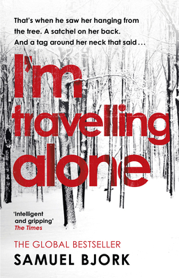 I'm Travelling Alone: (Munch and Krger Book 1) - Bjork, Samuel, and Barslund, Charlotte (Translated by)