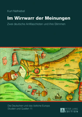 Im Wirrwarr Der Meinungen: Zwei Deutsche Antifaschisten Und Ihre Stimmen - Hahn, Hans Henning (Editor), and Nelhiebel, Kurt