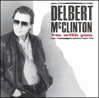 I'm with You - Delbert McClinton