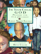 I'm Your Child, God - Edelman, Marian Wright