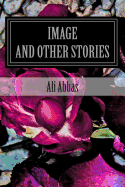 Image and Other Stories - Abbas, Ali