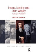 Image, Identity and John Wesley: A Study in Portraiture