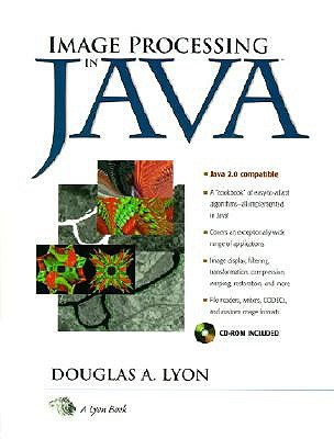 Image Processing in Java - Lyon, Douglas A, PH.D, and Lyons, Douglas A