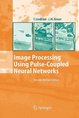 Image Processing Using Pulse-Coupled Neural Networks - Lindblad, Thomas, and Kinser, Jason M.