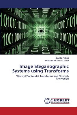 Image Steganographic Systems using Transforms - Rubab Saddaf, and Javed Muhammad Younus