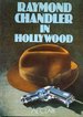 Raymond Chandler in Hollywood