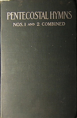 Pentecostal Hymns No 1 and No 2 A Winnowed Collection for Evangelistic Services Young People's Societies and Sunday Schools