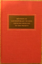 Religion in Contemporary Fiction; : Criticism From 1945 to the Present (Checklists in the Humanities and Education)