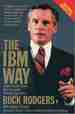 The Ibm Way Insights Into the World's Most Successful Marketing Organization; Foreword By Thomas J. Peters