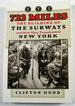 722 Miles: the Building of the Subways and How They Transformed New York