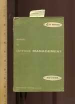 Manual for Office Management: Principles and Practices: Fourth/4th Edition [Guide for Professional Practices, Conduct and Correspondence, Techniques, Methods, Explained]