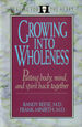 Growing Into Wholeness: Putting Body, Mind, and Spirit Back Together