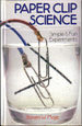 Paper Clip Science: Simple and Fun Experiments