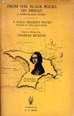 From The Black Rocks, On Friday: A Northland Story. Gold Digger's Notes: Otago in the Gold Rush